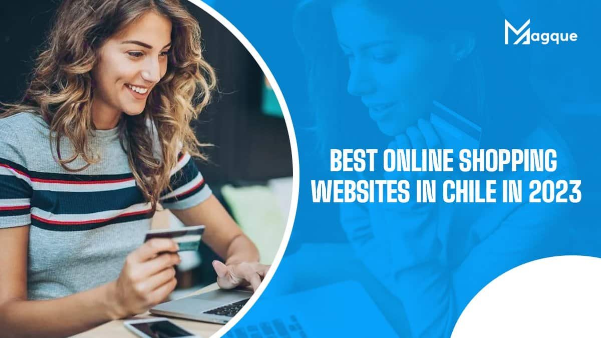 Read more about the article The Best Online Shopping Websites In Chile In 2023