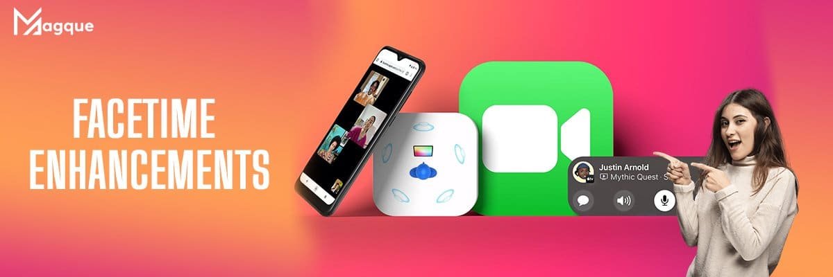 FaceTime Enhancements