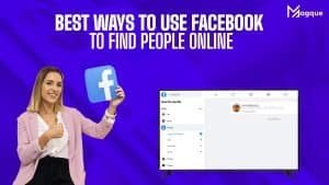 Read more about the article Best Ways To Use Facebook To Find People Online In 2023