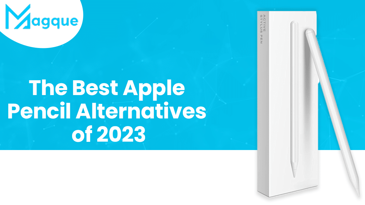 The Best Apple Pencil Alternatives of 2023