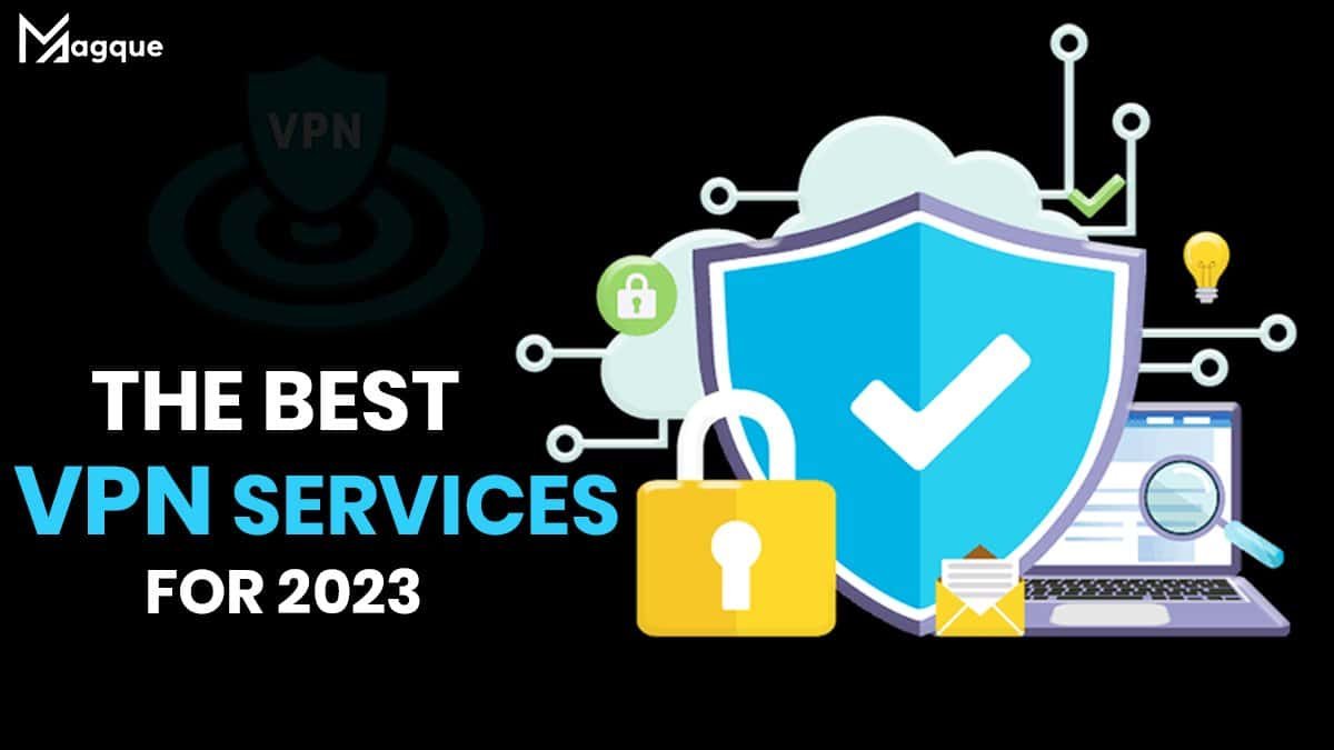 The Best VPN Services for 2023