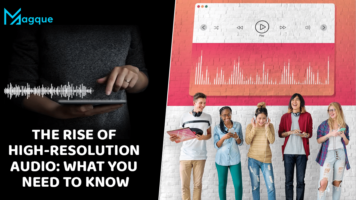 Read more about the article The Rise of High-Resolution Audio What You Need to Know