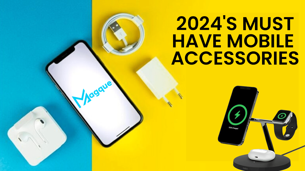 2024’s Must-Have Mobile Accessories
