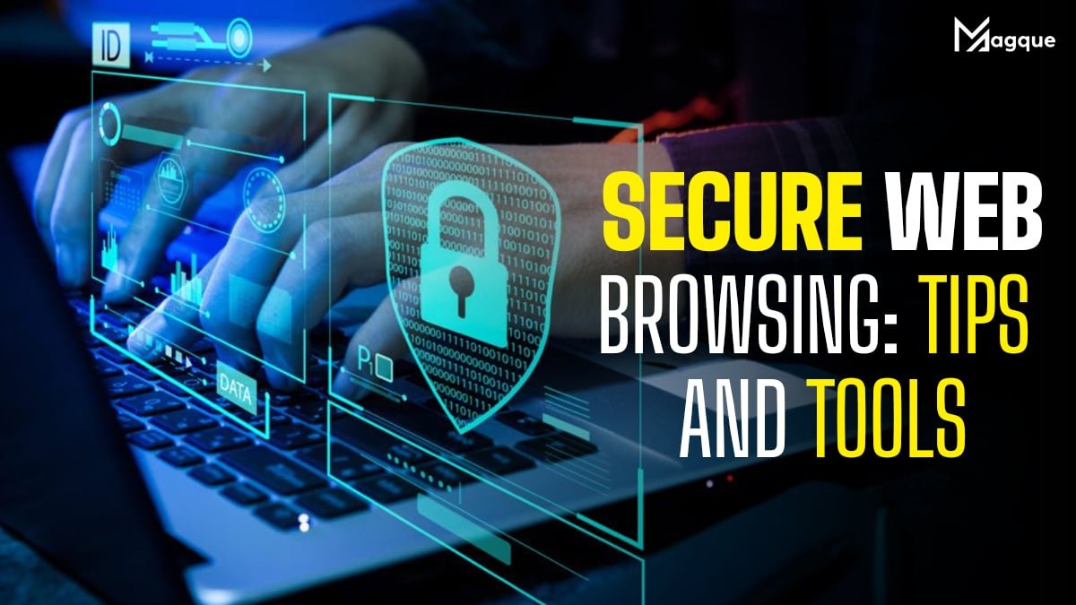 Read more about the article Secure Web Browsing: Tips and Tools